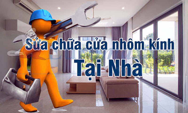 Dịch vụ sửa cửa nhôm kính tại nhà giá rẻ theo yêu cầu