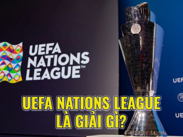 UEFA Nations League là giải đấu gì ? Cakhia TV