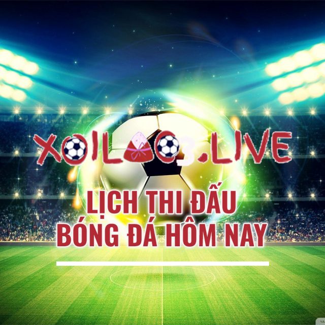 Xoilac TV - Lịch thi đấu bóng đá