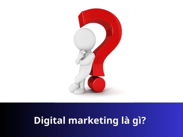 Digital marketing là gì?