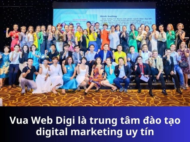 Vua Web Digi là trung tâm đào tạo digital marketing uy tín