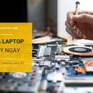 dịch vụ sửa laptop lấy ngay giá rẻ