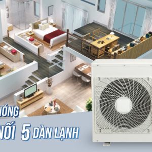 Ưu điểm của Máy lạnh multi 1 dàn nóng 3 dàn lạnh