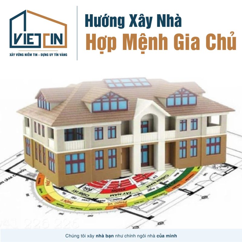 Hướng Xây Nhà Hợp Mệnh Gia Chủ