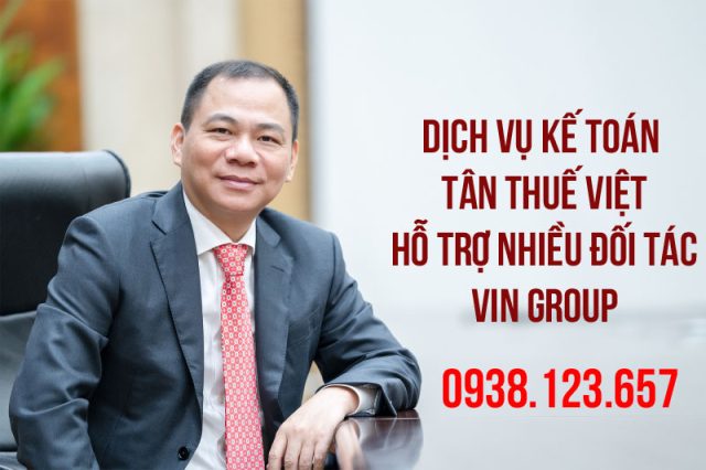 Tỷ phú phạm nhật vượng hân hạnh sử dụng dịch vụ kế toán của Tân Thuế Việt