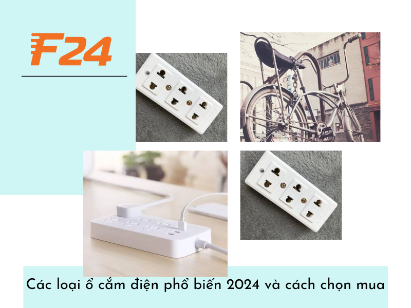 Các loại ổ cắm điện phổ biến 2024 và cách chọn mua