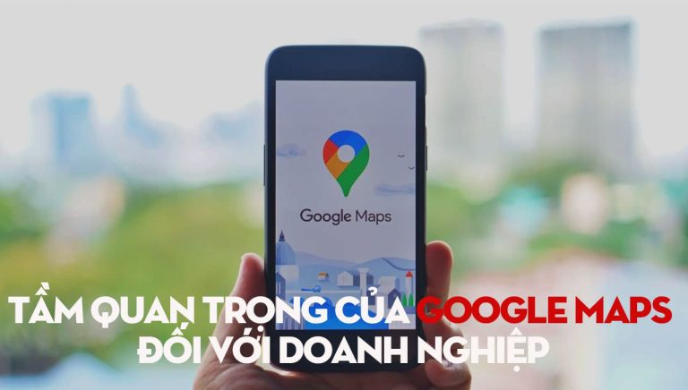 Cập nhật địa chỉ doanh nghiệp trên Google Maps mới nhất