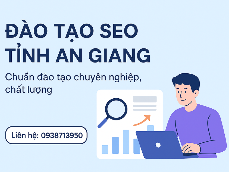 Đào Tạo SEO An Giang Chuẩn Đào Tạo Chuyên Nghiệp Chất Lượng