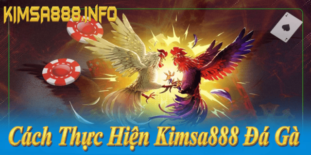 Kimsa888 Đá Gà