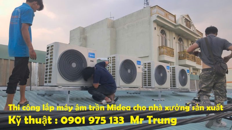 Lắp Máy Lạnh Âm Trần Midea Cho Nhà Xưởng Khu Vực Phía Nam 